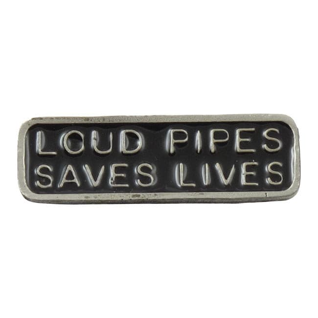 Loud Pipes Saves Lives pinssi