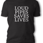 Customride Loud Pipes Saves Lives T-paita